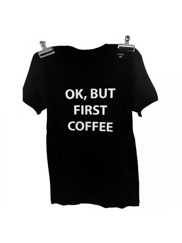 T-shirt, 'Ok, but first coffee', herre